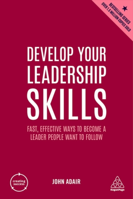Book cover of: Develop Your Leadership Skills. By: Adair, John