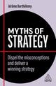 Book cover of: Myths of Strategy. By: Jérôme Barthélemy