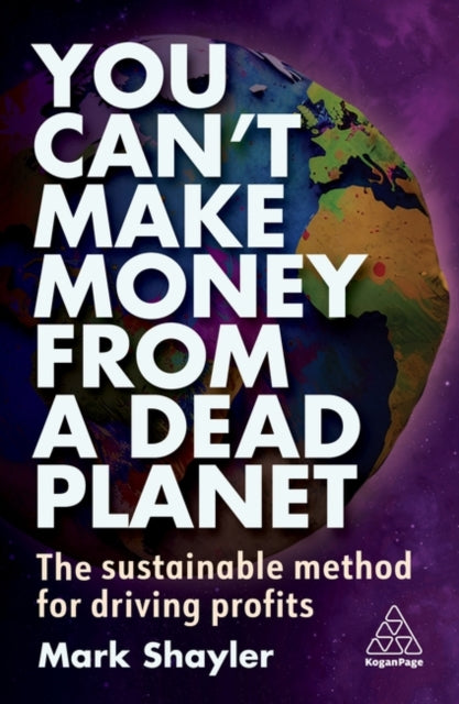 Book cover of: You Can’t Make Money From a Dead Planet. By: Mark Shayler