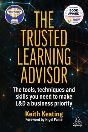 Trusted Learning Advisor, The Tools, Techniques and Skills You Need to Make L&D a Business Priority