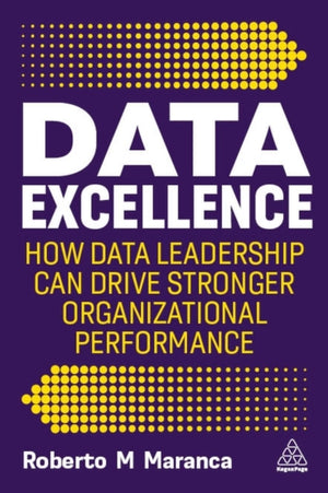 Data Excellence, How Data Leadership Can Drive Stronger Organizational Performance