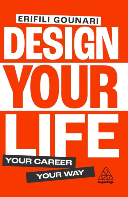 Design Your Life, Your Career, Your Way 9781398617155 Erifili Gounari