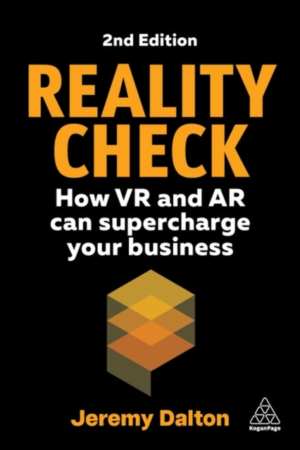 Reality Check, How VR and AR Can Supercharge Your Business 9781398618749 Jeremy Dalton