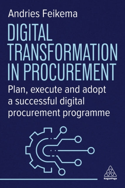 Book cover of: Digital Transformation in Procurement. By: Andries Feikema