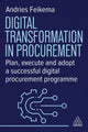Book cover of: Digital Transformation in Procurement. By: Andries Feikema