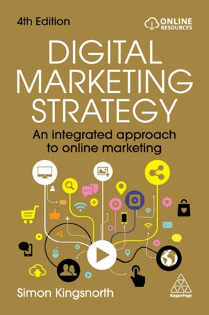 Digital Marketing Strategy, An Integrated Approach to Online Marketing