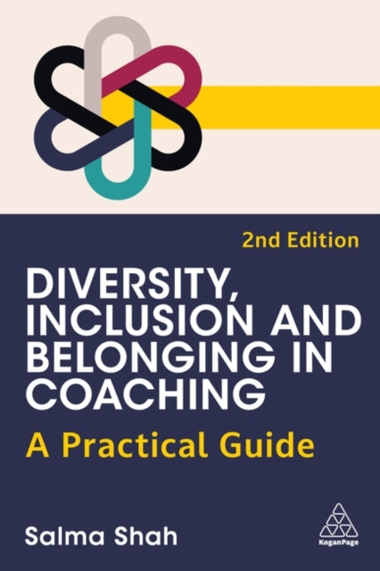 Book cover of: Diversity, Inclusion and Belonging in Coaching. By: Salma Shah