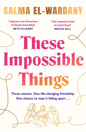 These Impossible Things, An unforgettable story of love and friendship