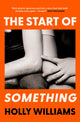 Book cover of: Start of Something. By: Holly Williams