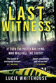 Book cover of: Last Witness. By: Lucie Whitehouse