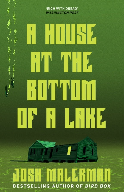 Book cover of: House at the Bottom of a Lake. By: Josh Malerman