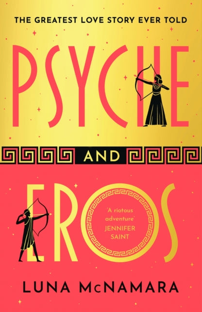 Psyche and Eros, The spellbinding Greek mythology retelling that everyone’s talking about! 9781398712867 Luna McNamara
