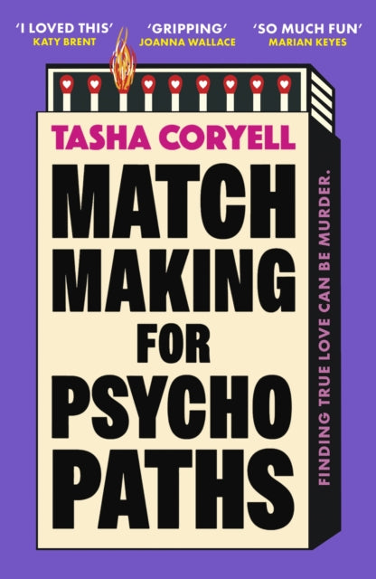 Matchmaking for Psychopaths, The most compelling, hilarious, and twisty book of the summer, ‘SO MUCH FUN’ Marian Keyes 9781398716773 Tasha Coryell