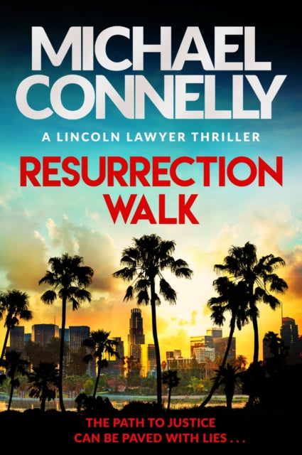 Resurrection Walk, The Brand New Blockbuster Lincoln Lawyer Thriller 9781398718982 Michael Connelly