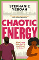 Chaotic Energy, The hilarious, heartfelt, must-read romantic comedy 9781398721869 Stephanie Yeboah