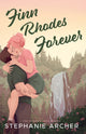 Finn Rhodes Forever, A Spicy Small Town Second Chance Romance (The Queen's Cove Series Book 4) 9781398724501 Stephanie Archer