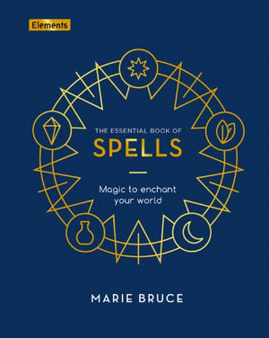 Essential Book of Spells, Magic to Enchant Your World