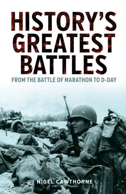 Book cover of: History's Greatest Battles. By: Nigel Cawthorne
