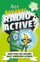 Book cover of: Are Bananas Radioactive?. By: Anne Rooney