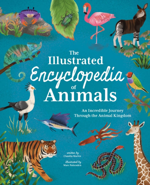 Illustrated Encyclopedia of Animals, An Incredible Journey through the Animal Kingdom