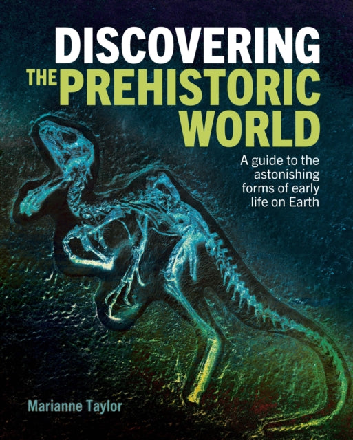 Book cover of: Discovering the Prehistoric World. By: Marianne Taylor