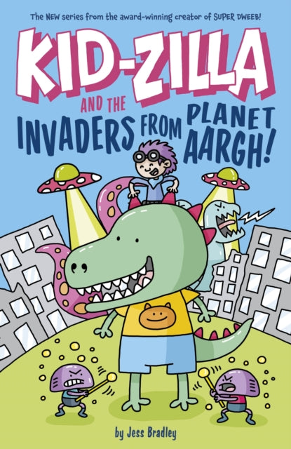 Kid-Zilla and the Invaders from Planet Aargh!, The New Series from the Award-Winning Creator of Super Dweeb