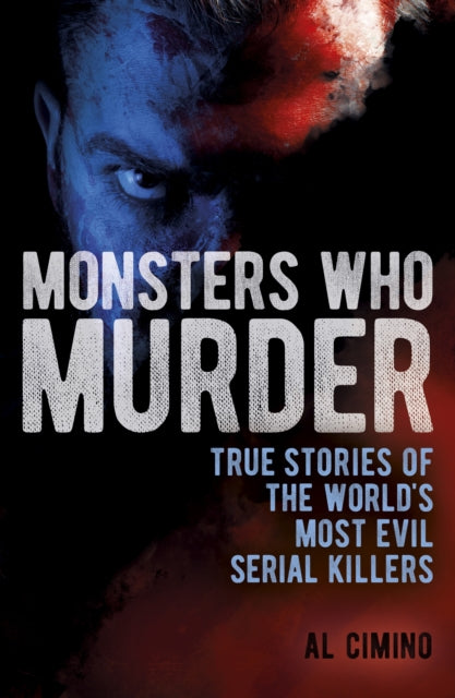 Book cover of: Monsters Who Murder. By: Al Cimino