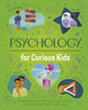 Book cover of: Psychology for Curious Kids