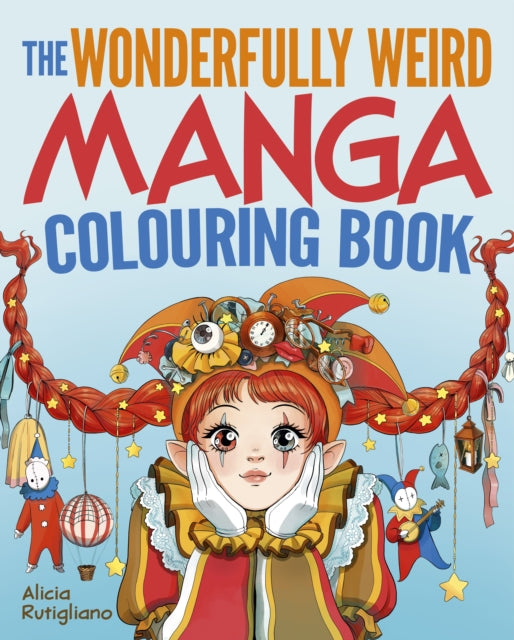 Book cover of: Wonderfully Weird Manga Colouring Book