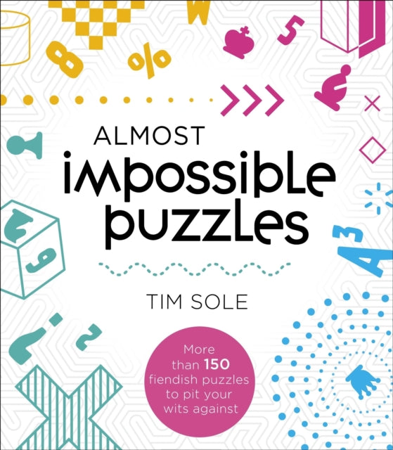 Book cover of: Almost Impossible Puzzles. By: Tim Sole