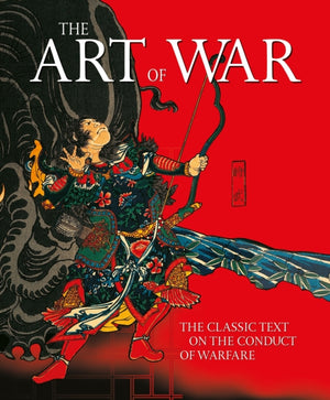 Art of War, The Classic Text on the Conduct of Warfare