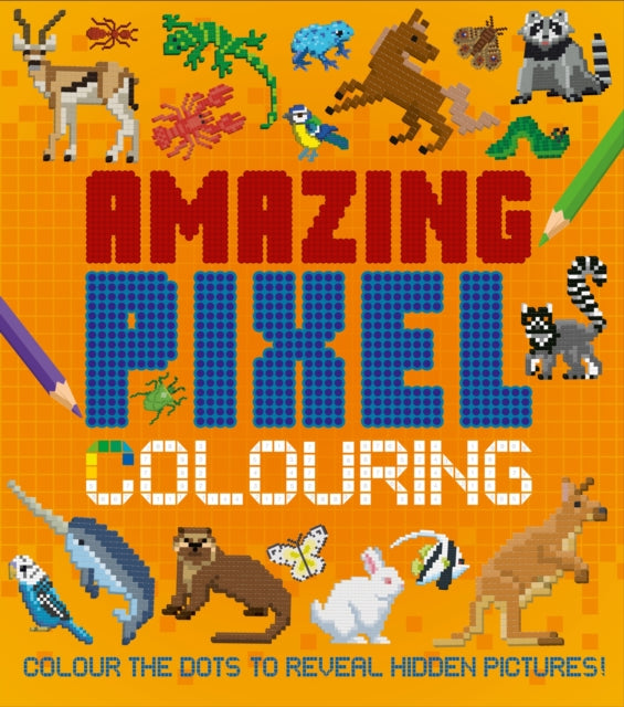 Book cover of: Amazing Pixel Colouring