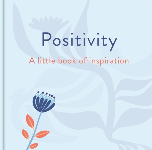 Book cover of: Positivity: A Little Book of Inspiration