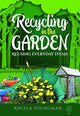 Book cover of: Recycling in the Garden. By: Angela Youngman