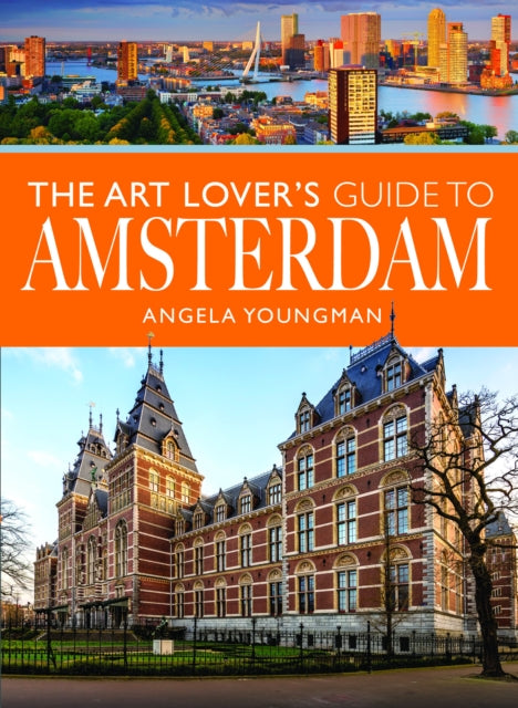 Book cover of: Art Lover's Guide to Amsterdam. By: Angela Youngman