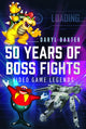 Book cover of: 50 Years of Boss Fights. By: Daryl Baxter