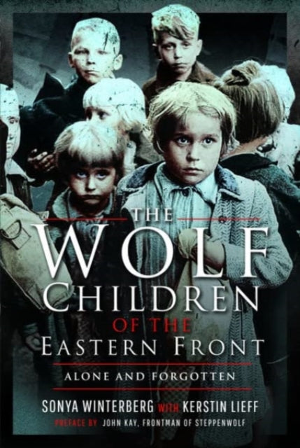 Book cover of: Wolf Children of the Eastern Front. By: Sonya Winterberg