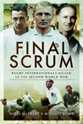 Final Scrum, Rugby Internationals Killed in the Second World War