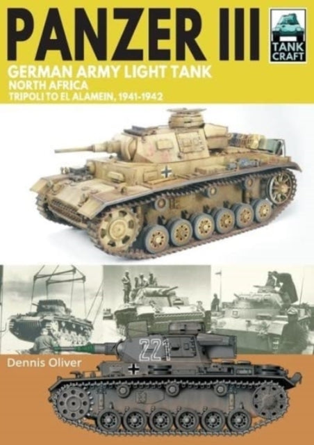 Book cover of: Panzer III, German Army Light Tank. By: Dennis Oliver