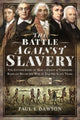 Book cover of: Battle Against Slavery. By: Paul L Dawson