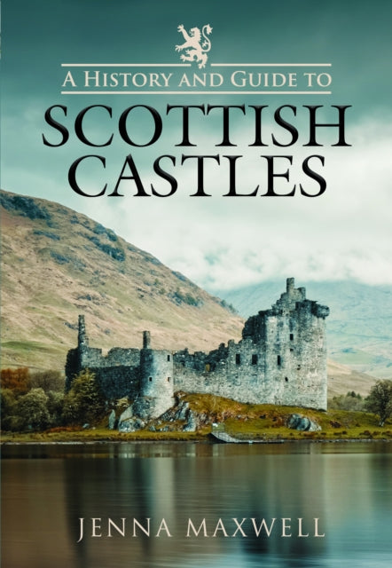 Book cover of: History and Guide to Scottish Castles. By: Jenna Maxwell