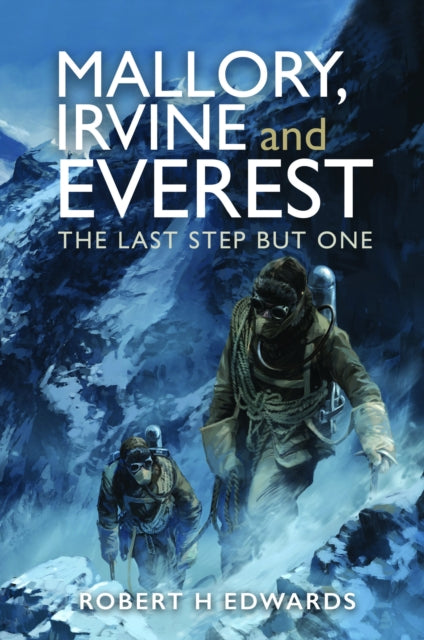 Book cover of: Mallory, Irvine and Everest. By: Robert H Edwards