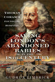 Book cover of: Saving London's Abandoned Babies in the Eighteenth Century. By: Gudrun Limbrick
