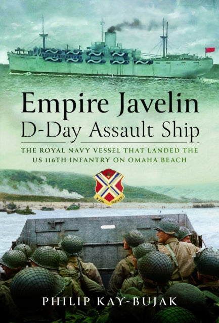Book cover of: Empire Javelin, D-Day Assault Ship. By: Philip Kay-Bujak