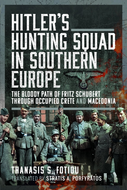 Book cover of: Hitler’s Hunting Squad in Southern Europe. By: Stratis A. Porfyratos