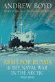 Book cover of: Arms for Russia & The Naval War in the Arctic, 1941–1945. By: Andrew Boyd