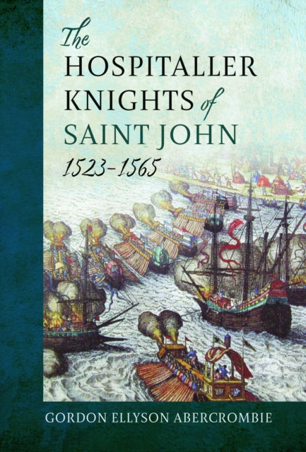 Book cover of: Hospitaller Knights of Saint John, 1523-1565. By: Gordon Ellyson Abercrombie Abercrombie
