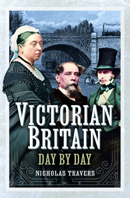Book cover of: Victorian Britain Day by Day. By: Nicholas Travers