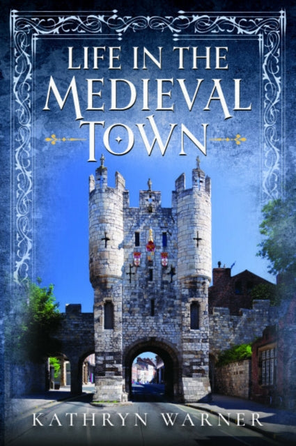 Book cover of: Life in the Medieval Town