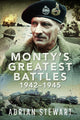 Book cover of: Monty's Greatest Battles 1942–1945. By: Adrian Stewart